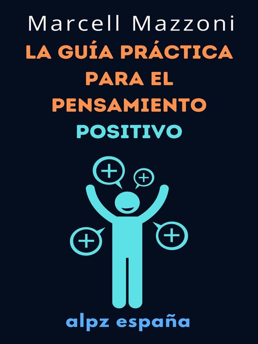 Title details for La Guía Práctica Para El Pensamiento Positivo by Alpz Espana - Available